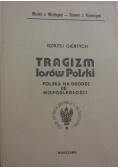 Tragizm losów Polski. Polska na drodze do niepodległości