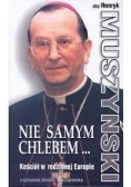 Nie samym Chlebem..