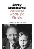 Pierwsza woda po Kisielu. Historie rodzinne