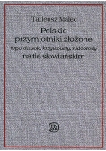 Polskie przymiotniki złożone typu dwuoki, krzywousty, rudobrody na tle słowiańskim
