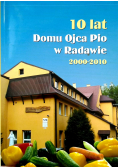 10 lat Domu Ojca Pio w Radawie