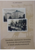 Katolickie szkolnictwo kościelne na terenie diecezji katowickiej w latach międzywojennych