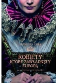 Kobiety, które zawładnęły Europą