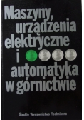Maszyny, urządzenia elektryczne i automatyka w górnictwie