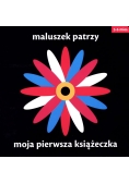 Maluszek patrzy. Moja pierwsza książeczka