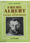 Frere Albert Ou La Face Aux Outrages