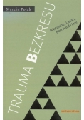 Trauma bezkresu. Nietzsche, Lacan, Bernhard i inni