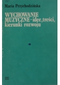 Wychowanie Muzyczne -idee,treści kierunki rozwoju