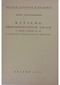 Katalog Średniowiecznych Emalii Na Miedzi Z Wieków Xii-Xiv