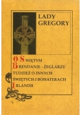 O Świętym Brendanie - żeglarzu tudzież o innych świętych i bohaterach Irlandii
