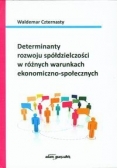 Determinanty rozwoju spółdzielczości w różnych warunkach ekonomiczno-społecznych