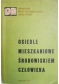 Osiedle mieszkaniowe środowiskiem człowieka