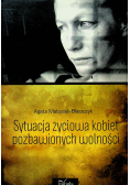 Sytuacja życiowa kobiet pozbawionych wolności