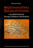 Międzynarodówka Socjalistyczna a socjaldemokracja Europy Środkowo Wschodniej