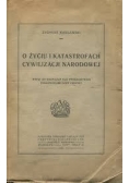 O życiu i katastrofach cywilizacji Narodowej ,1921r.
