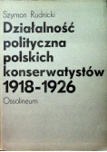 Działalność polityczna polskich konserwatystów 1918 - 1926
