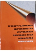 Sposoby pojmowania bezpieczeństwa w wybranych obszarach życia publicznego