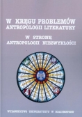 W kręgu problemów antropologii literatury