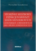 Stosunki służbowe funkcjonariuszy służb mundurowych i żołnierzy zawodowych jako sprawa administracyjna