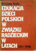 Edukacja dzieci polskich w związku Radzieckim w latach 1941 1946