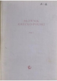 Słownik Grecko - Polski, Tom I