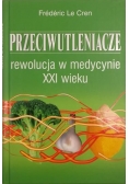 Przeciwutleniacze. Rewolucja w medycynie XXI wieku