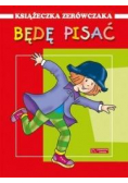 Książeczka zerówczaka. Będę pisać