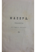 Mazepa. Tragedya w pięciu aktach, 1899 r.