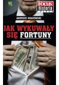 Jak wykuwały się fortuny