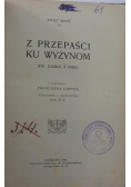 Z przepaści ku wyżynom, 1909r.