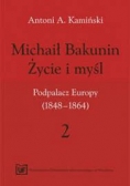 Michał Bakunin. Życie i myśli
