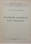 Stanisław Jachowicz życie i działalność