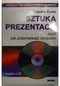 Sztuka prezentacji czyli jak przemawiać obrazem plus CD