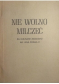 Nie wolno milczeć. Za kulisami zamachy na Jana Pawła II