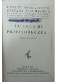 Uciekła mi przepióreczka, 1927 r.