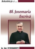 Rekolekcje z... Bł. Josemaria Escriva