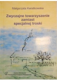 Zwyczajne towarzyszenie zamiast specjalnej troski