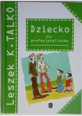 Dziecko dla profesjonalistów