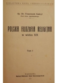 Polska filozofia religijna w wieku XIX Tom I, 1913 r.