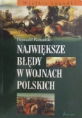 Największe błędy w wojnach polskich