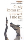 Co się komu śni, a nawet i nie śni