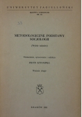 Metodologiczne podstawy socjologii (wybór tekstów)
