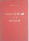 Geografia Historyczna Ziem Dawnej Polski reprint z 1903 r.