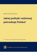 Jakiej polityki rodzinnej potrzebuje Polska?