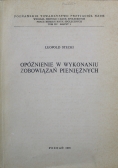 Opóźnienie w wykonaniu zobowiązań pieniężnych