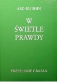W Świetle Prawdy: Przesłanie Graala ,Tom I