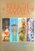 Religie świata. Przewodnik encyklopedyczny