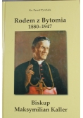 Rodem z Bytomia 1880 1947 biskup Maksymilian Kaller