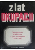 Z lat okupacji. Wspomnienia Wielkopolan o życiu codziennym 1939-1945