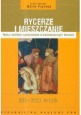 Rycerze i mieszczanie XII - XIII wiek